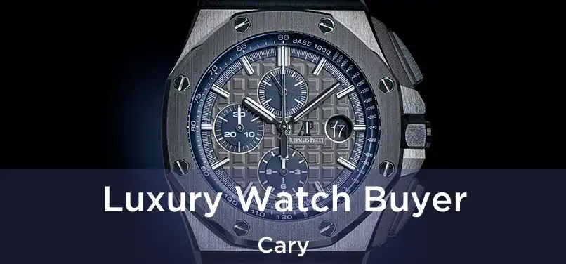 Luxury Watch Buyer Cary