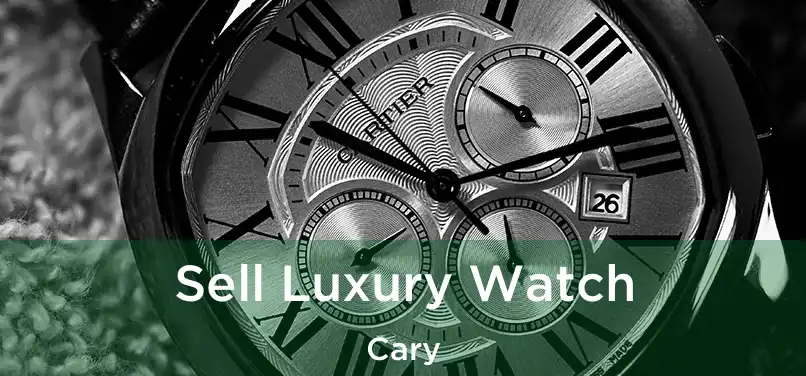 Sell Luxury Watch Cary