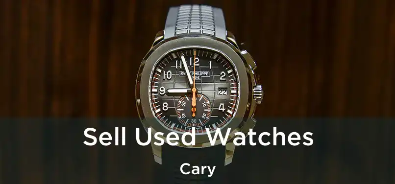 Sell Used Watches Cary