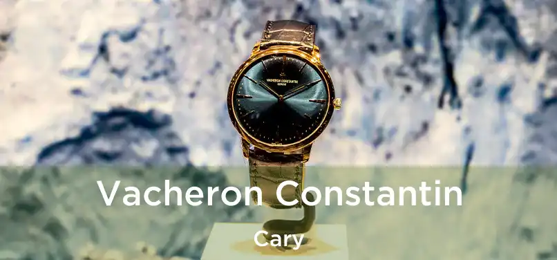 Vacheron Constantin Cary