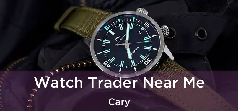 Watch Trader Near Me Cary