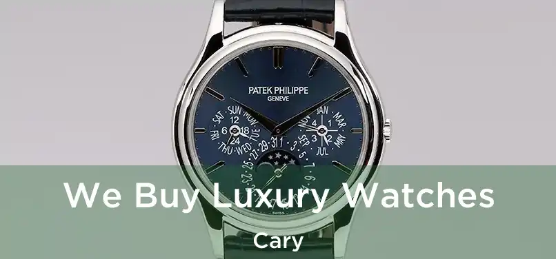 We Buy Luxury Watches Cary